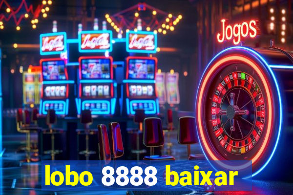 lobo 8888 baixar