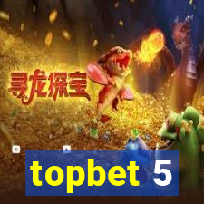 topbet 5