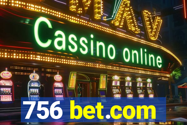 756 bet.com