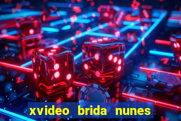 xvideo brida nunes e kid