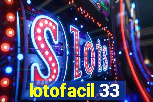 lotofacil 33