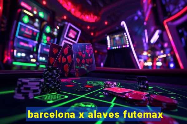 barcelona x alaves futemax