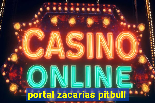 portal zacarias pitbull