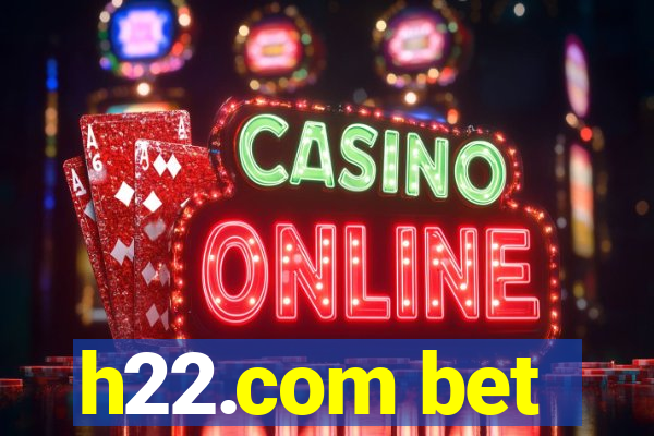 h22.com bet