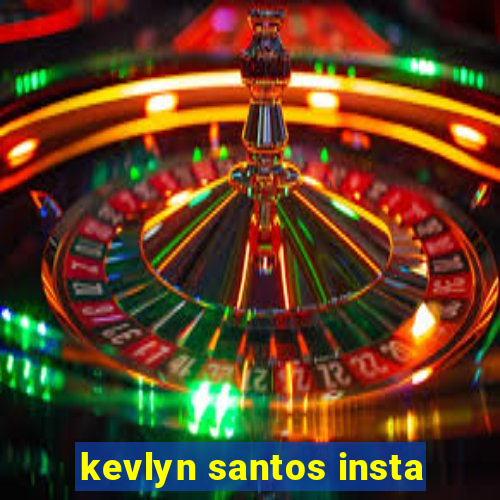 kevlyn santos insta