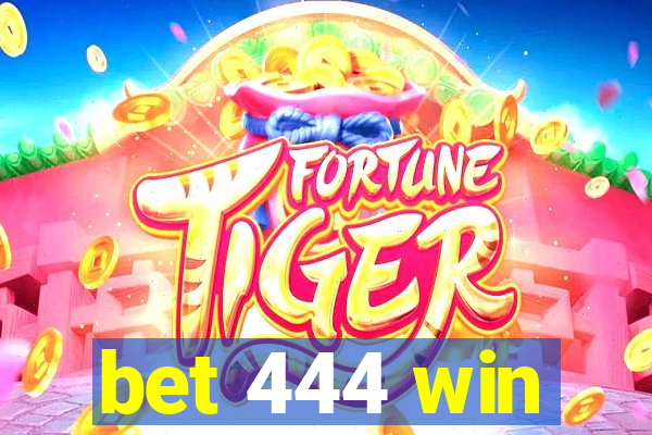 bet 444 win