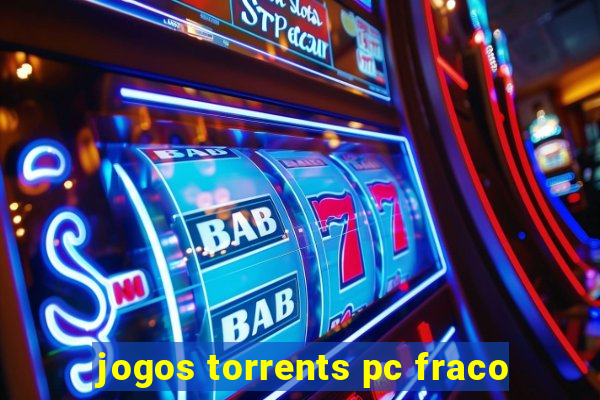 jogos torrents pc fraco