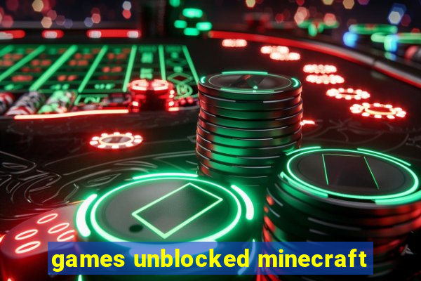 games unblocked minecraft