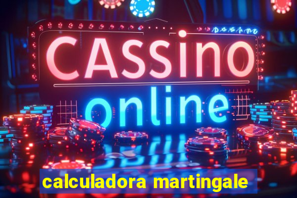 calculadora martingale