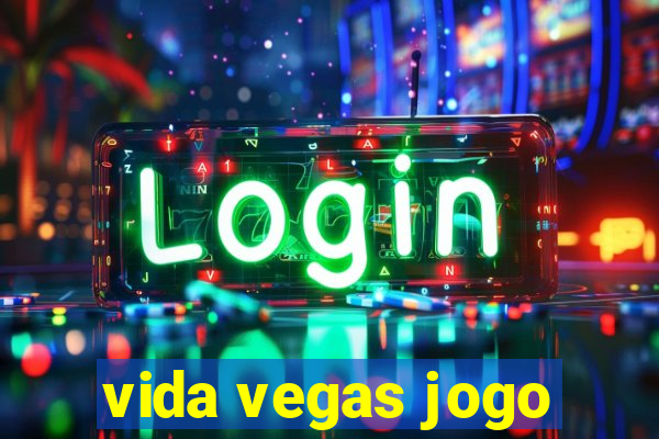 vida vegas jogo