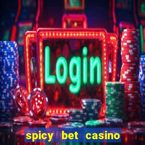 spicy bet casino como funciona