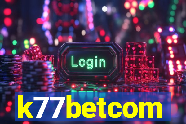 k77betcom