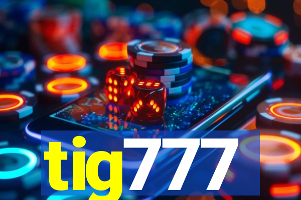 tig777