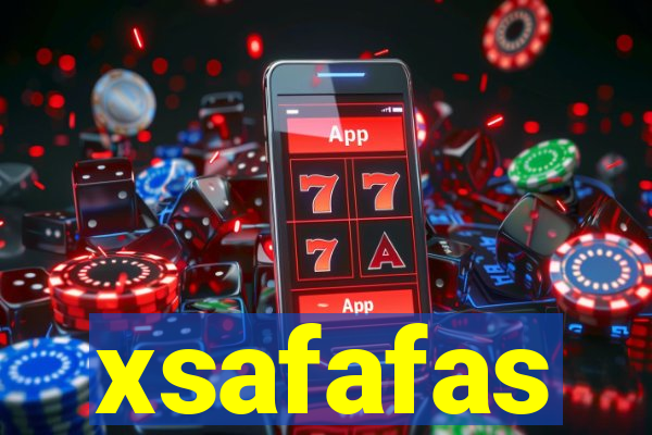 xsafafas