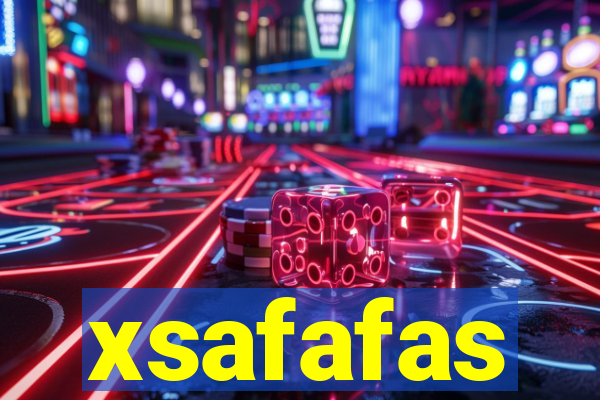 xsafafas