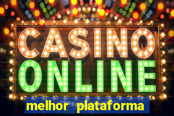 melhor plataforma de cassino online