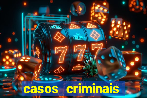 casos criminais para resolver