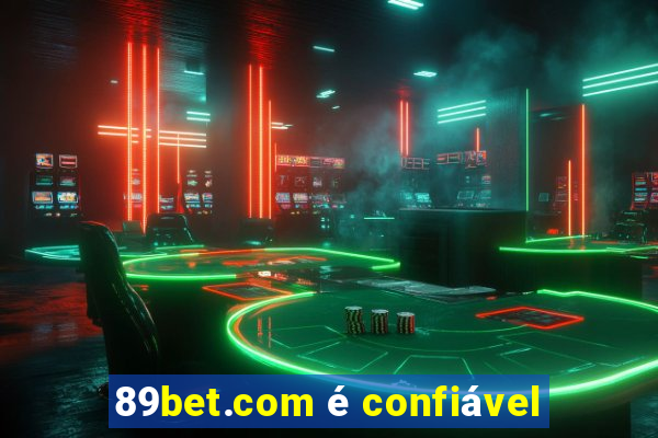 89bet.com é confiável