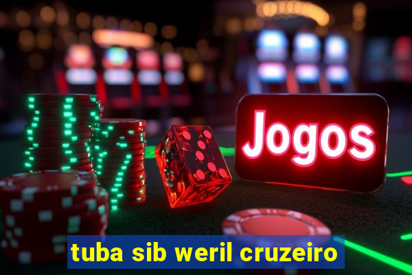 tuba sib weril cruzeiro