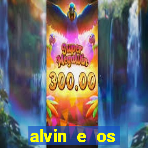 alvin e os esquilos rede canais