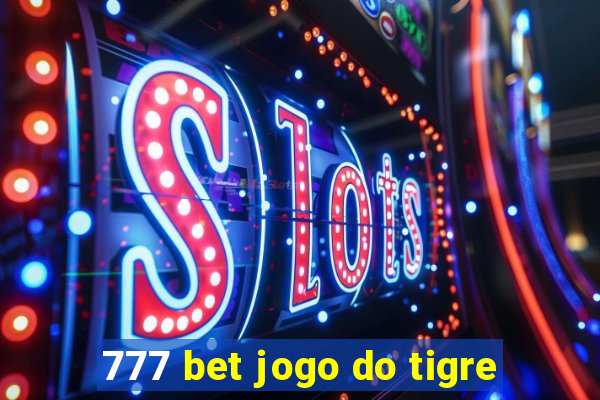 777 bet jogo do tigre