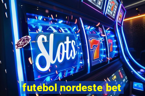 futebol nordeste bet