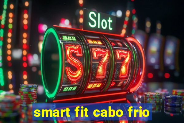 smart fit cabo frio