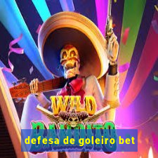 defesa de goleiro bet