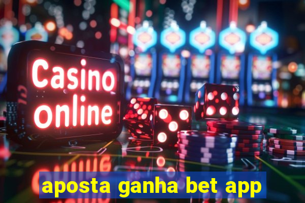 aposta ganha bet app