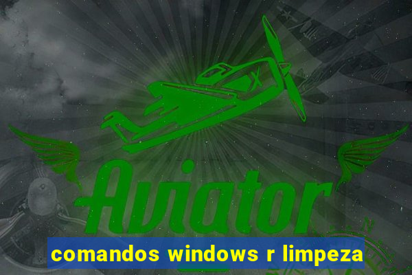 comandos windows r limpeza