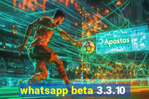 whatsapp beta 3.3.10