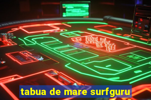 tabua de mare surfguru