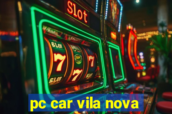 pc car vila nova