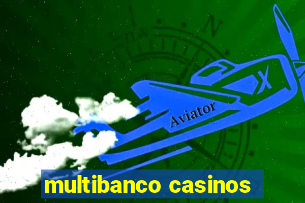 multibanco casinos