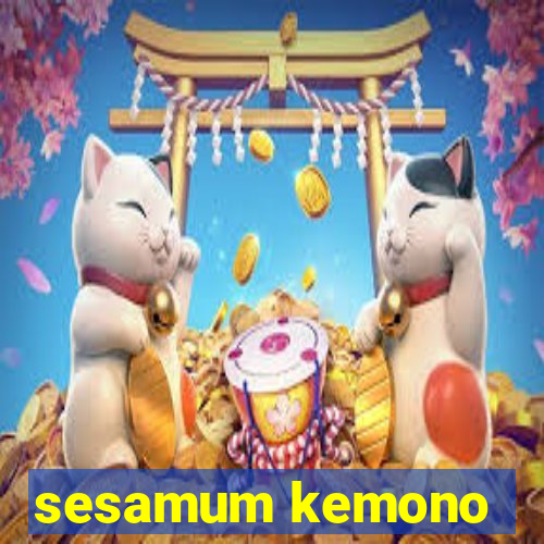 sesamum kemono