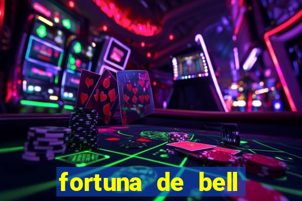 fortuna de bell marques 2024