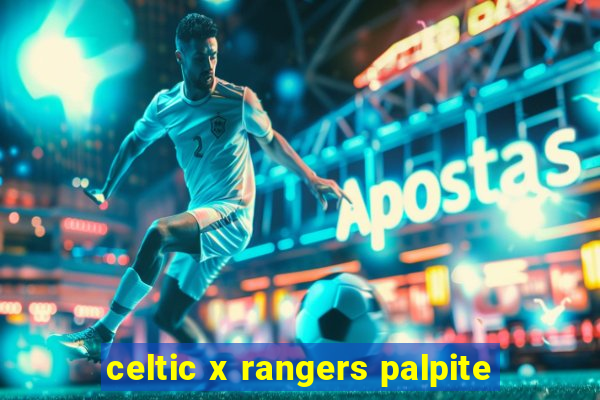 celtic x rangers palpite