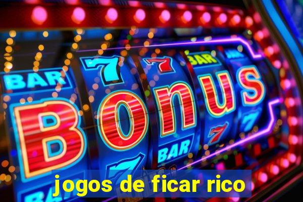 jogos de ficar rico