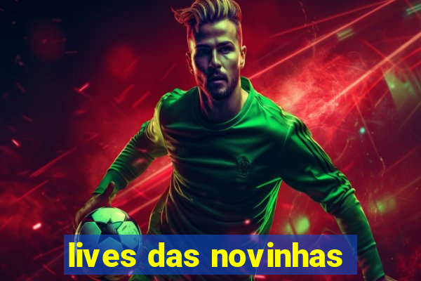 lives das novinhas