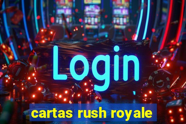 cartas rush royale