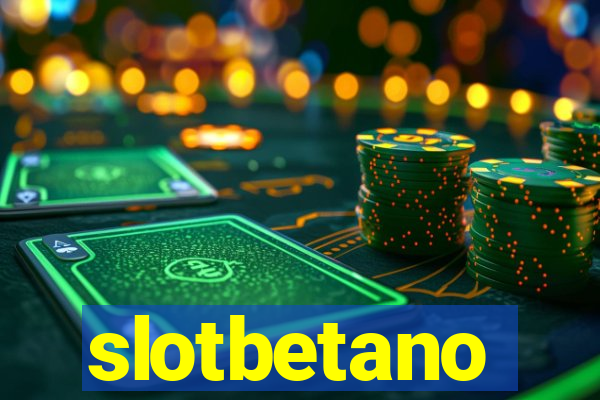 slotbetano