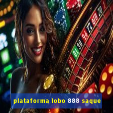 plataforma lobo 888 saque