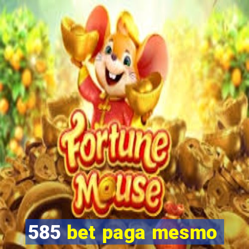 585 bet paga mesmo