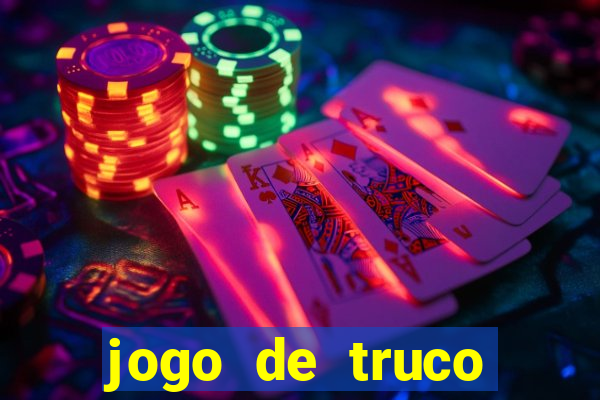 jogo de truco valendo dinheiro real