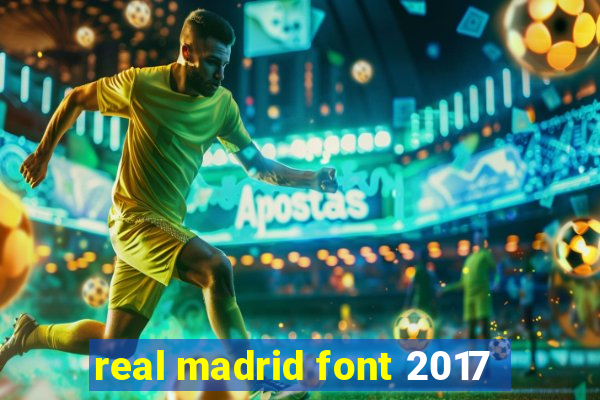 real madrid font 2017