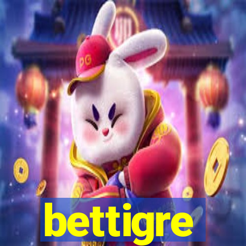 bettigre