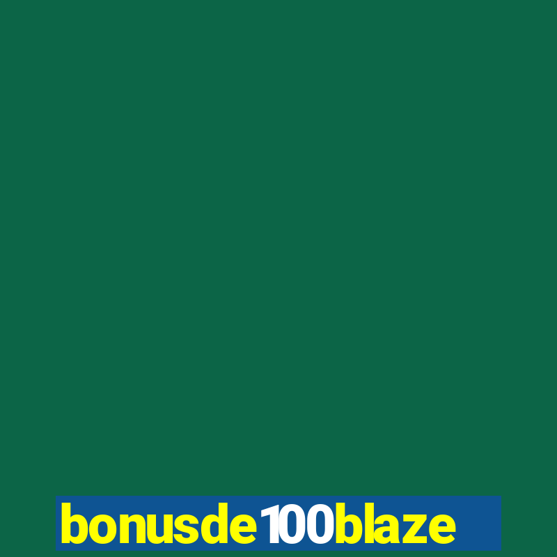 bonusde100blaze