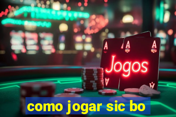 como jogar sic bo