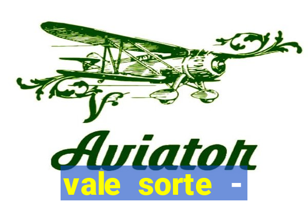 vale sorte - resultado hoje