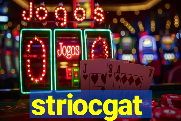 striocgat